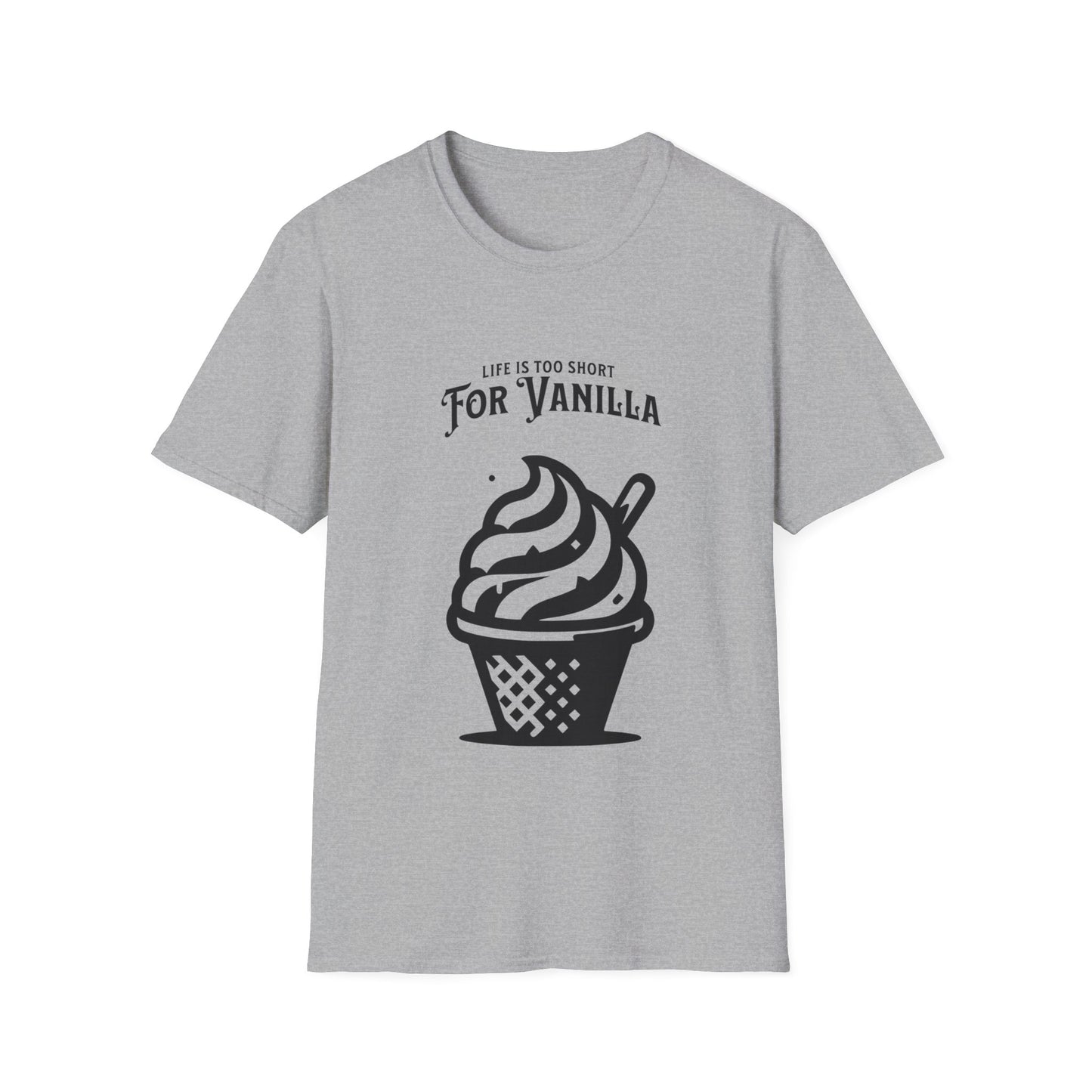 Life is Too Short for Vanilla T-Shirt - Funny Tee - Not Vanilla Kink Unisex Softstyle T-Shirt