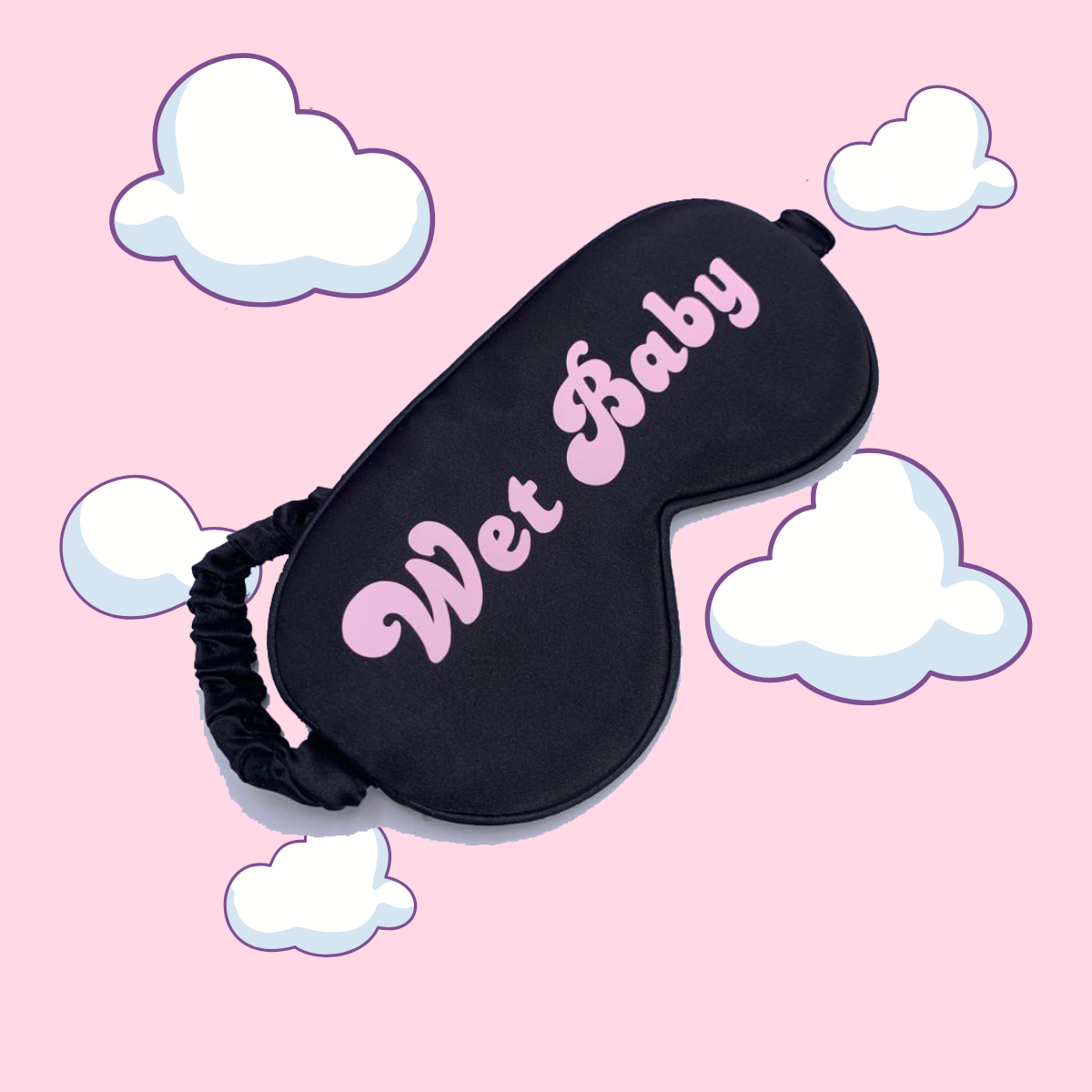 black sleep mask with pink text saying wet baby