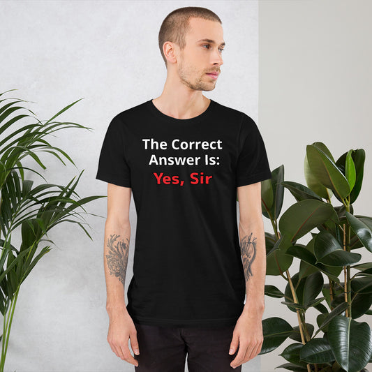 The Correct Answer Is: Yes, Sir Short-Sleeve Unisex T-Shirt | Vixen's Hidden Desires