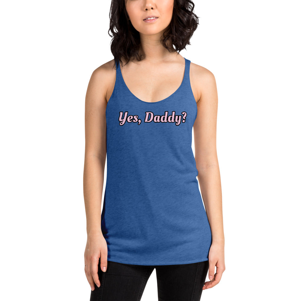 Yes, Daddy? Women's Racerback Tank | Vixen's Hidden Desires