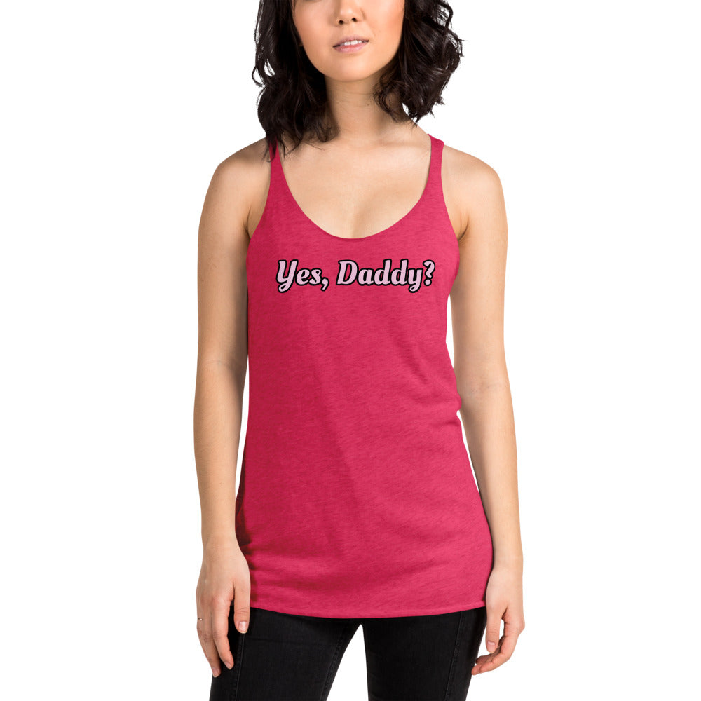 Yes, Daddy? Women's Racerback Tank | Vixen's Hidden Desires