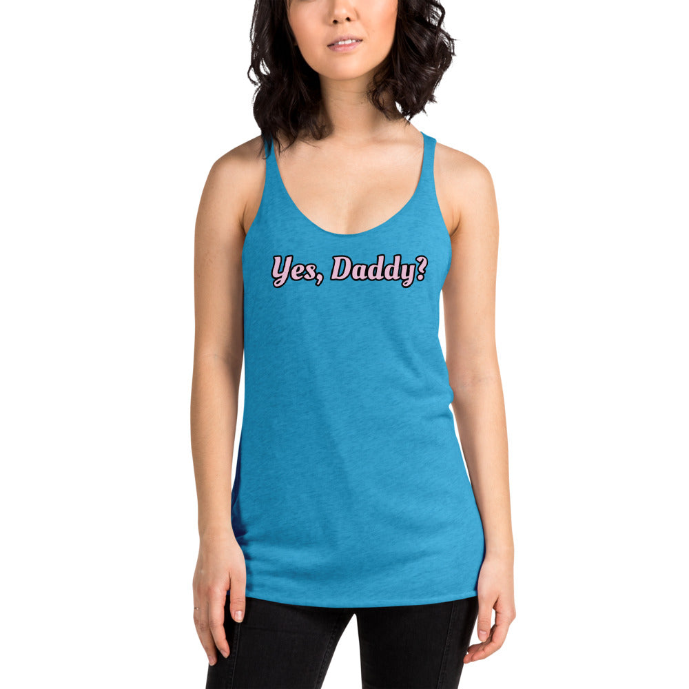 Yes, Daddy? Women's Racerback Tank | Vixen's Hidden Desires