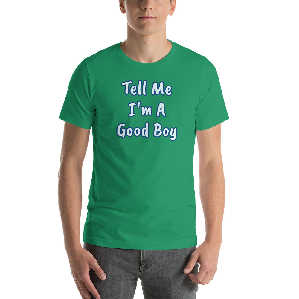 Tell Me I'm A Good Boy Short-Sleeve Unisex T-Shirt | Vixen's Hidden Desires