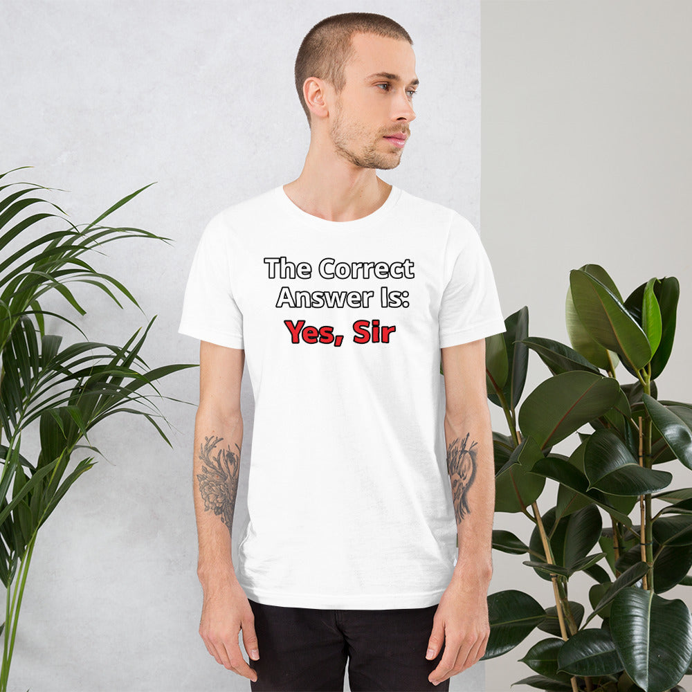 The Correct Answer Is: Yes, Sir Short-Sleeve Unisex T-Shirt | Vixen's Hidden Desires