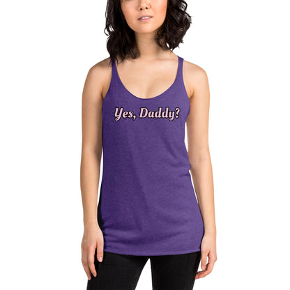 Yes, Daddy? Women's Racerback Tank | Vixen's Hidden Desires