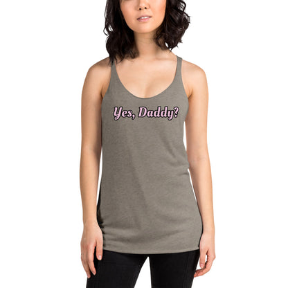 Yes, Daddy? Women's Racerback Tank | Vixen's Hidden Desires