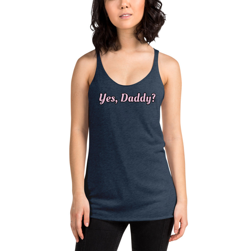 Yes, Daddy? Women's Racerback Tank | Vixen's Hidden Desires