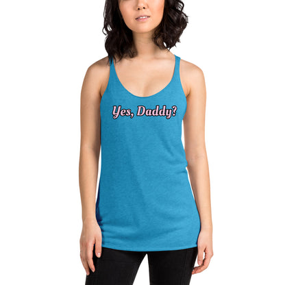 Yes, Daddy? Women's Racerback Tank | Vixen's Hidden Desires